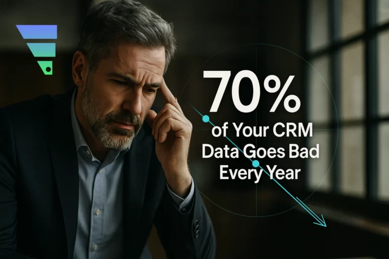 Why 70% of Your CRM Data Goes Bad Every Year (And What You Can Do About It)